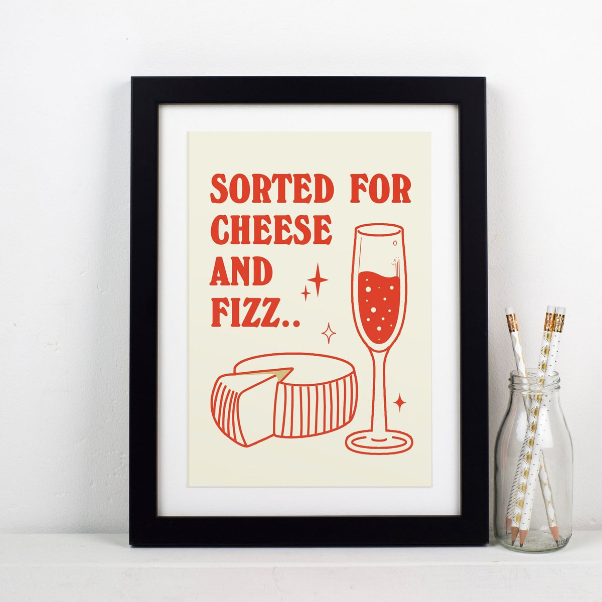 'Sorted For Cheese & Fizz' Print - Of Life & Lemons®