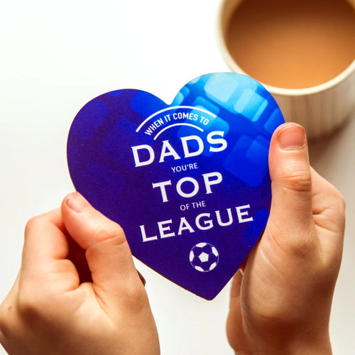 Heart shaped coaster telling Dad he's top of the league