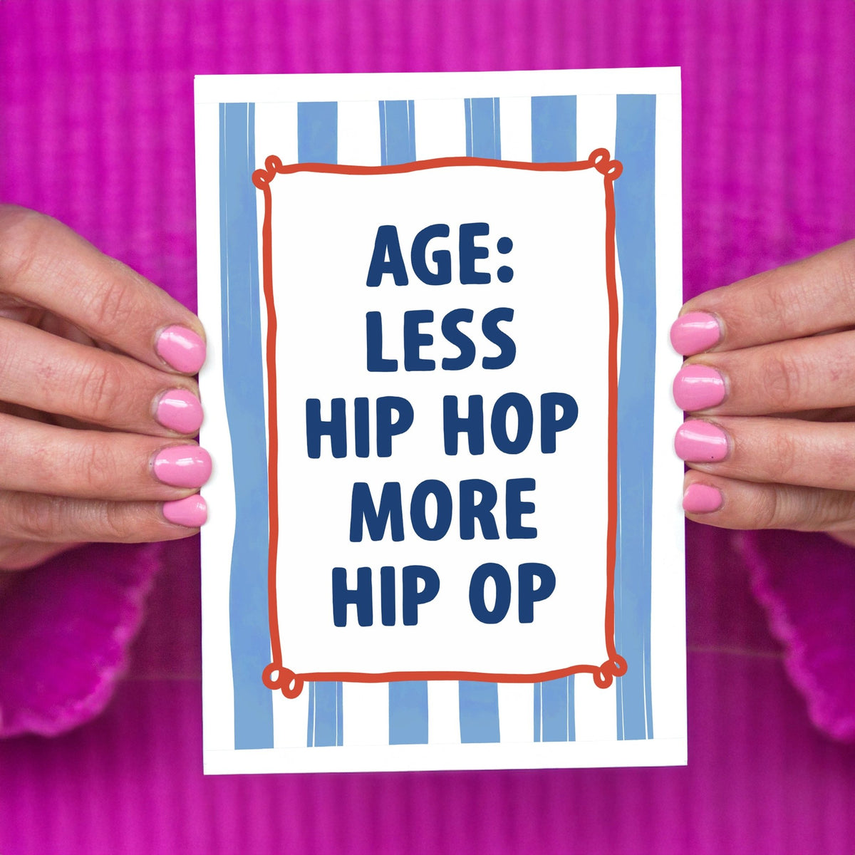 Funny Birthday Card 'Less Hip Hop, More Hip Op' - Of Life & Lemons®