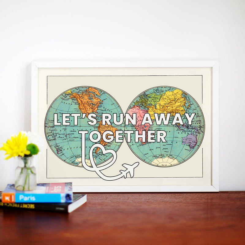 Bold world map print with 'Let's Run Away Together' quote