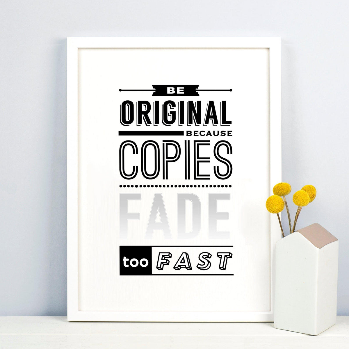 'Be Original' Print - Of Life & Lemons®