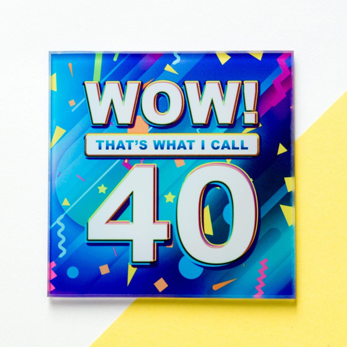 'Wow! That's What I Call..' 40th Birthday Coaster - Of Life & Lemons®