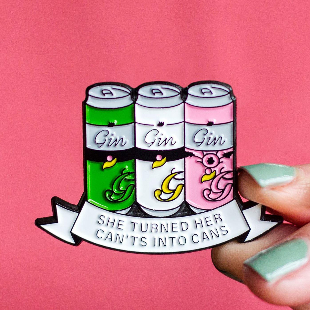 'She Turned Her Can'ts Into Cans' Gin Enamel Pin Badge - Of Life & Lemons®