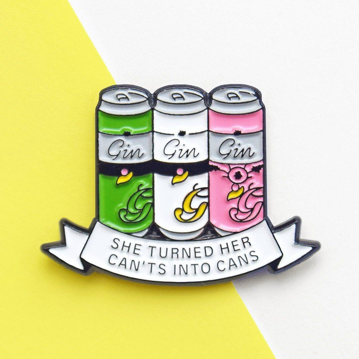 'She Turned Her Can'ts Into Cans' Gin Enamel Pin Badge - Of Life & Lemons®