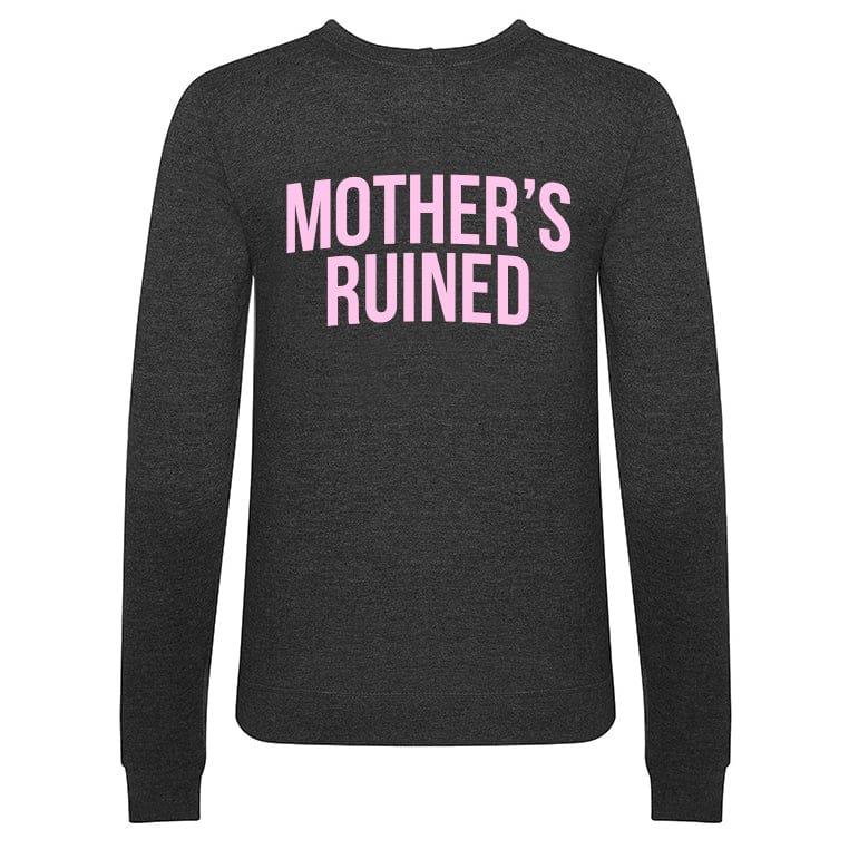 'Mother's Ruined' Women's Sweatshirt - Of Life & Lemons®
