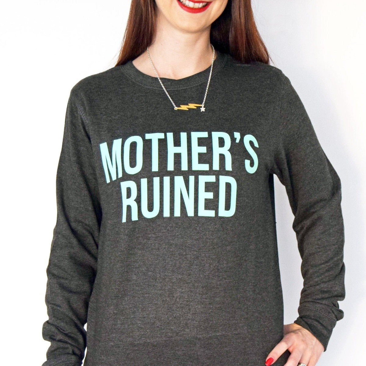 'Mother's Ruined' Women's Sweatshirt - Of Life & Lemons®