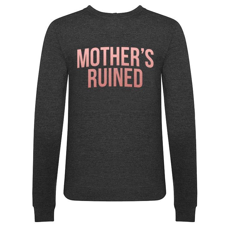 'Mother's Ruined' Women's Sweatshirt - Of Life & Lemons®