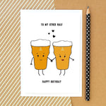 'To My Other Half' Beer Birthday Card Cards for your Other Half Of Life & Lemons 