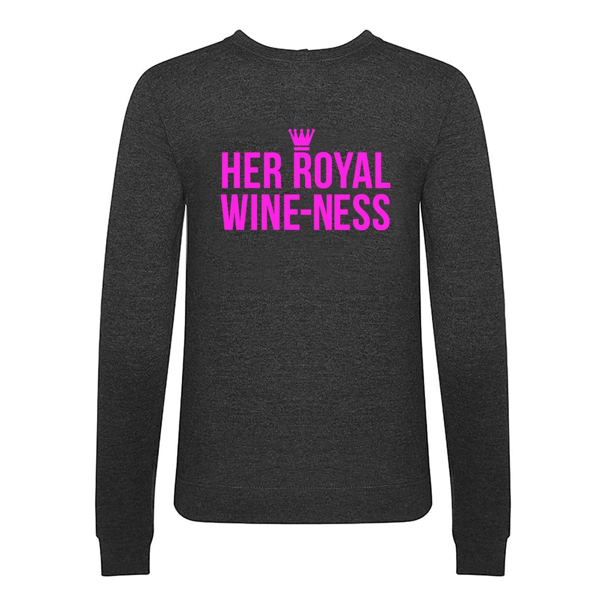 Funny 'Her Royal Wine - Ness' Sweatshirt - Of Life & Lemons®