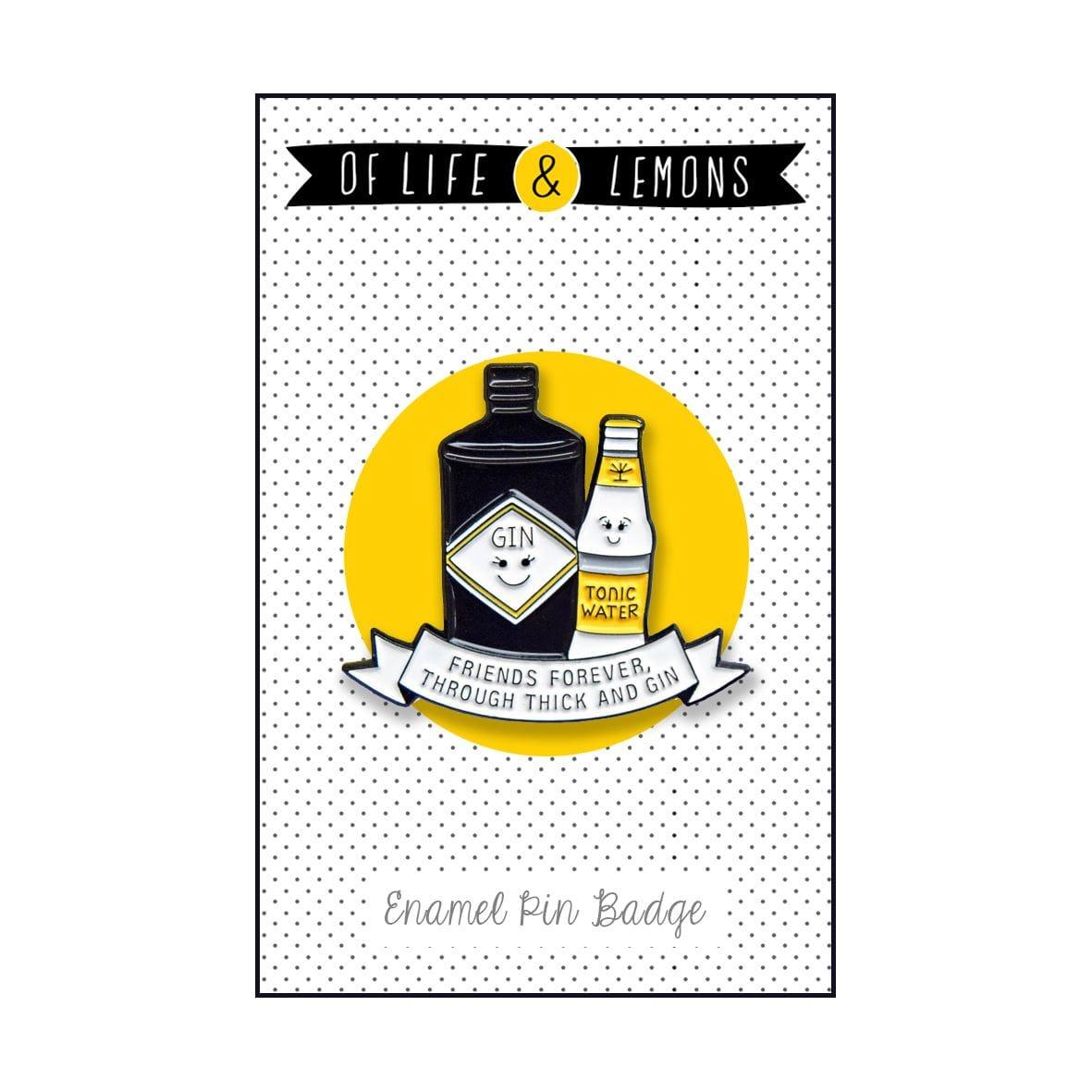 'Thick & Gin' Friendship Enamel Pin Badge - Of Life & Lemons®