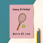 Funny Tennis 40th Birthday Card