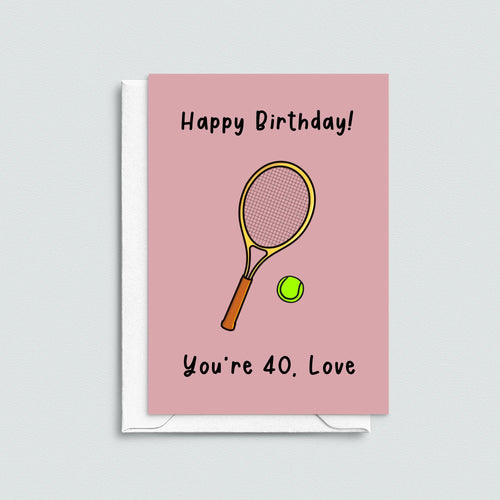 Funny Tennis 40th Birthday Card