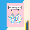 'Identify as 37' Funny 40th Birthday Card - Of Life & Lemons®