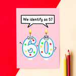 'Identify as 57' Funny 60th Birthday Card - Of Life & Lemons®