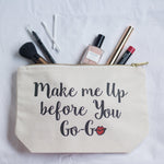 'Make Me Up Before You Go-Go' Make Up Bag - Of Life & Lemons®