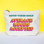 'Average Moods Accepted' Funny Cosmetic Bag
