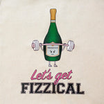 'Let's Get Fizzical' Prosecco Gym Bag
