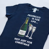 'Prosecco Is For Life' Ladies Christmas T-Shirt