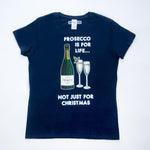 'Prosecco Is For Life' Ladies Christmas T-Shirt