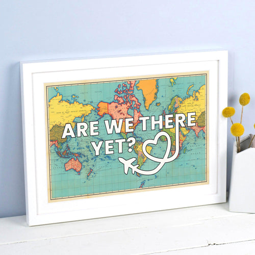 'Are We There Yet' World Map Print - Of Life & Lemons®