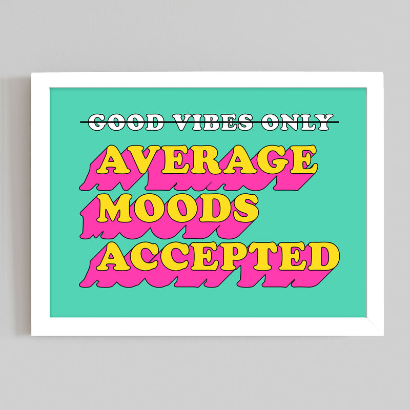 'Average Moods Accepted' Funny Graphic Poster