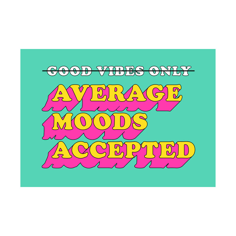 'Average Moods Accepted' Funny Graphic Poster