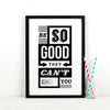 'Be So Good They Can't Ignore You' A3 Poster