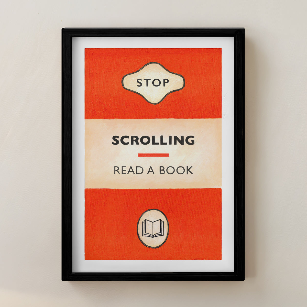 a poster of a painted book cover that says stop scrolling read a book, in a black frame on a wall