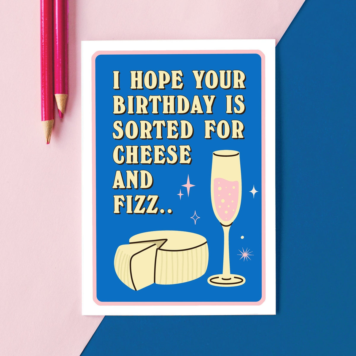 'Sorted For Cheese & Fizz' Funny Birthday Card - Of Life & Lemons®