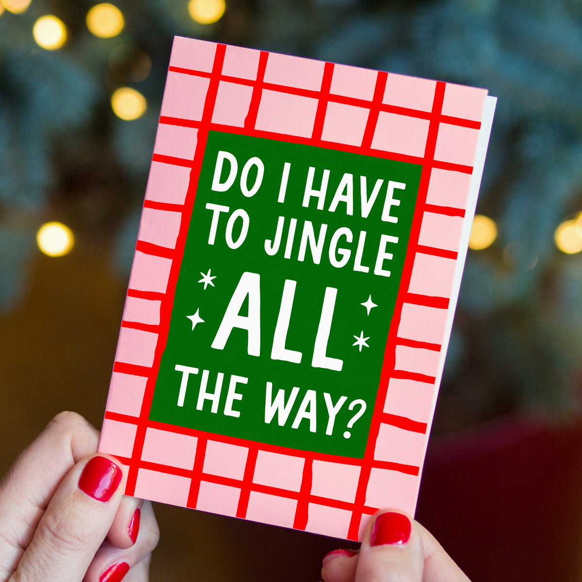 'Do I Have to Jingle ALL the Way?' Funny Christmas Card
