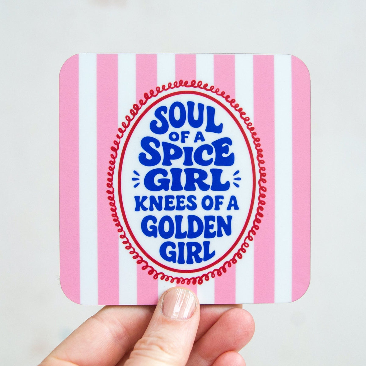 Card with 'Soul of a Spice Girl, Knees of a Golden Girl' text on pink and white striped background