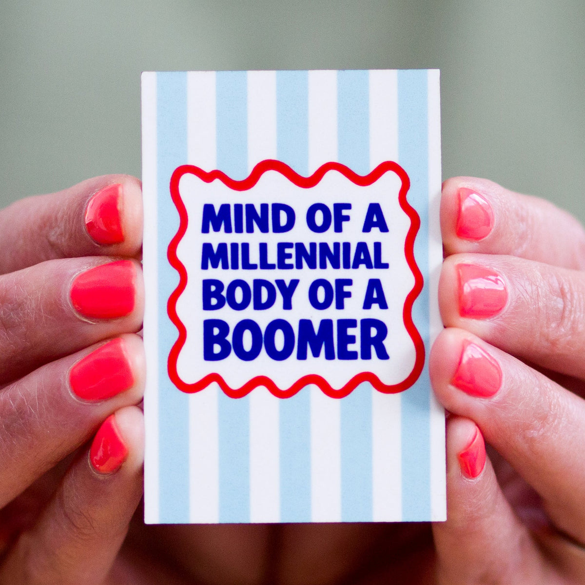 funny magnet with mind of a millennial body of a boomer slogan