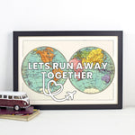 'Let's Run Away Together' World Map Print