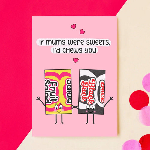 'I'd Chews You' Funny Mother's Day Card - Of Life & Lemons®
