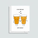 'To My Other Half' Beer Birthday Card - Of Life & Lemons®