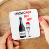 'Prosec-HoHoHo' Christmas Coaster