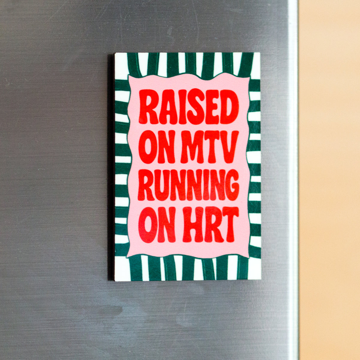 funny fridge magnet for women with slogan about HRT