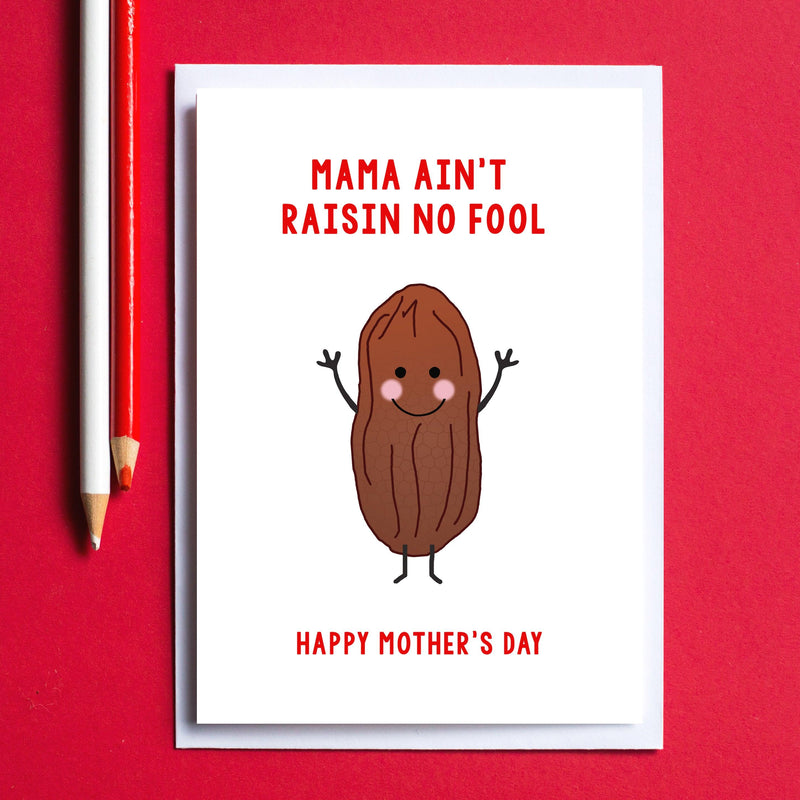'Mama Ain't Raisin No Fool' Funny Mother's Day Card