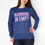 'Running on Empty' Ladies Sweatshirt