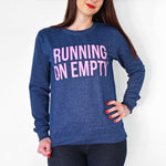 'Running on Empty' Ladies Sweatshirt - Of Life & Lemons®