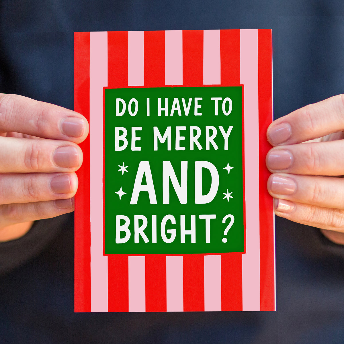 'Do I Have to be Merry AND Bright?' Funny Christmas Card