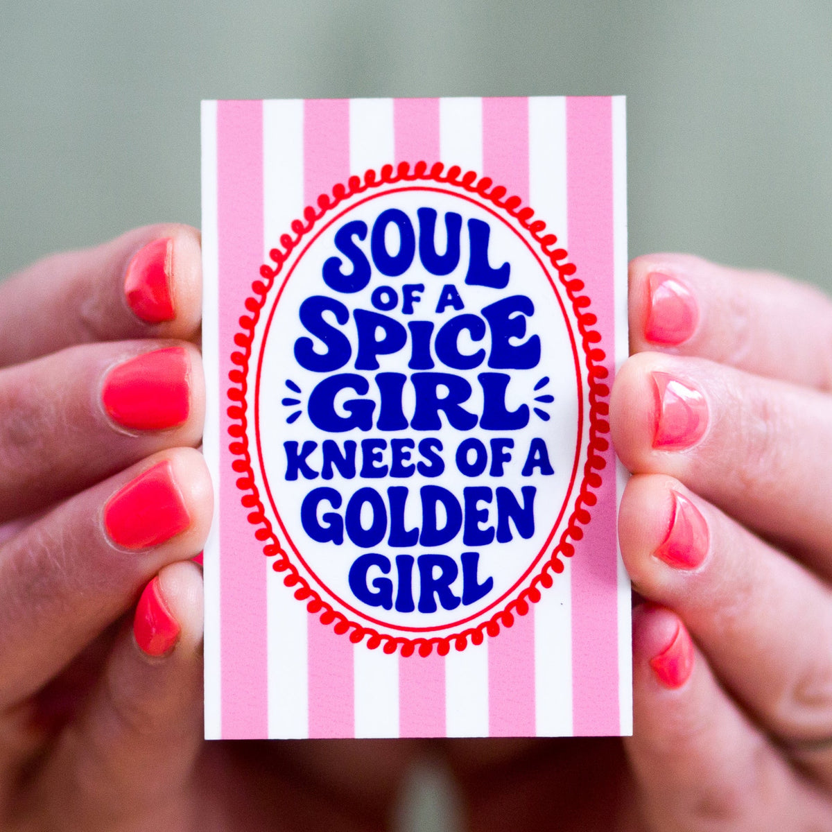 pink and white striped magnet with the slogan soul of a spice girl knees of a golden girl