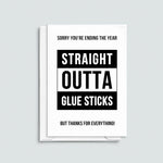 'Straight Outta Glue Sticks' Funny Teacher/Assistant Card