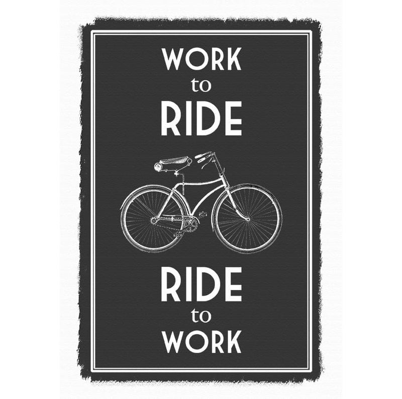 'Work to Ride' Bicycle Quote Print General Prints Of Life & Lemons 