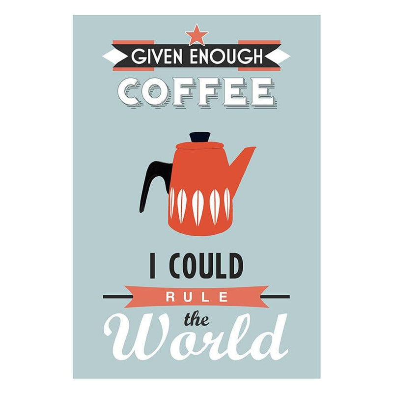 'Given Enough Coffee..' Quote Print General Prints Of Life & Lemons 