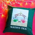 Funny 'Nativi-tea' Christmas Cushion Cushion Of Life & Lemons® 