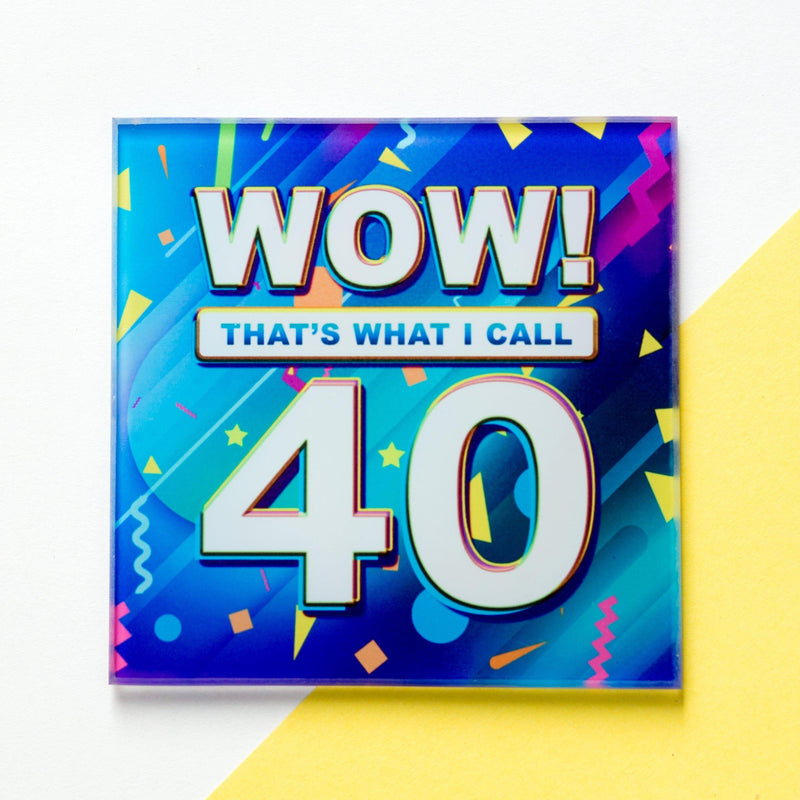 'Wow! That's What I Call..' 40th Birthday Coaster