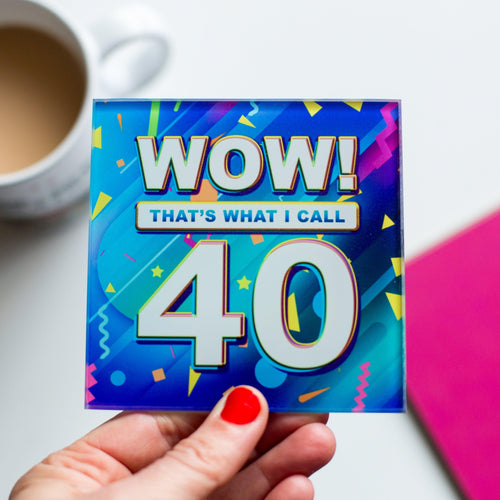 'Wow! That's What I Call..' 40th Birthday Coaster - Of Life & Lemons®