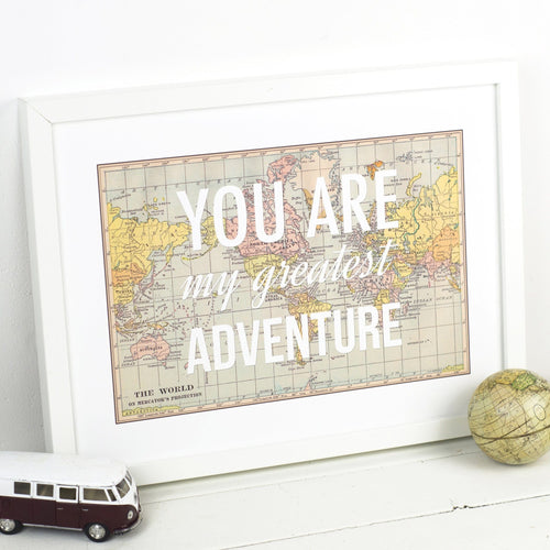'You Are My Greatest Adventure' Print Map Prints Of Life & Lemons 