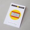 'Life is a Journey' Train Ticket Badge Of Life & Lemons 